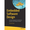 Embedded Software Design: A Practical Approach to Architecture, Processes, and Coding Techniques