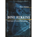 Bone Remains: Cold Cases in Forensic Anthropology