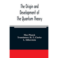 The origin and development of the quantum theory