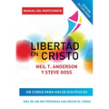 Libertad en Cristo: Curso Para Hacer Discípulos - Guía del Participante