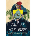 Tall Is Her Body