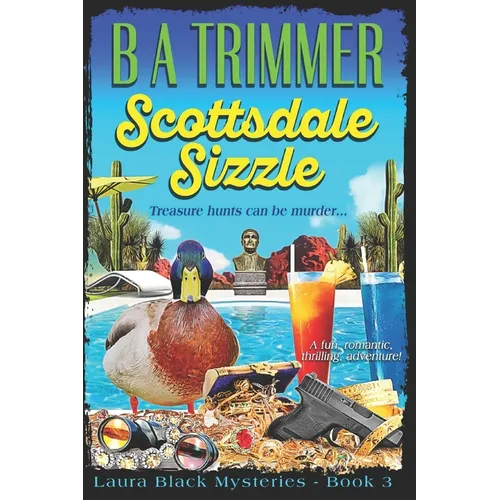 Scottsdale Sizzle: a fun, romantic, thrilling, adventure...