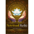 Spiritual Reiki: Channel Your Intuitive Abilities for Energy Healing
