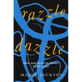 Razzle Dazzle: New and Selected Poems 2002-2022