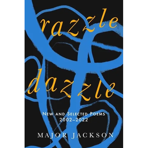 Razzle Dazzle: New and Selected Poems 2002-2022