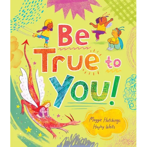 Be True to You!