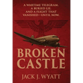 Broken Castle: A modern historical thriller rooted in World War II secrets