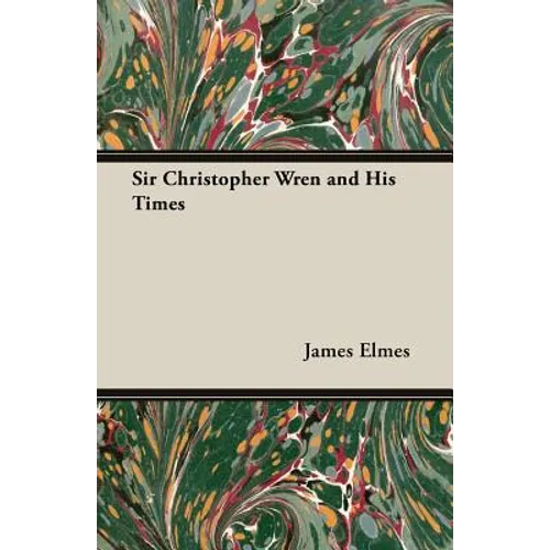 Sir Christopher Wren and His Times