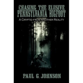 Chasing the Elusive Pennsylvania Bigfoot: A Cryptid from Another Reality