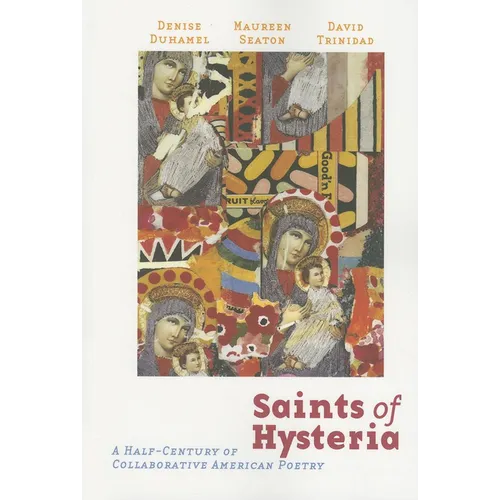 Saints of Hysteria: A Half-Century of Collaborative American Poetry