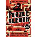 Puzzle Sleuth: Mindbending Murder Puzzle Mysteries [An Interactive Book]