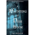 A Haunting at Dixie House