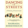 Dancing in the Streets: A History of Collective Joy