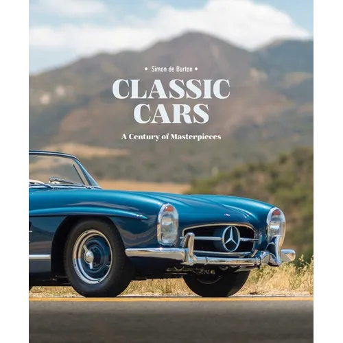 Classic Cars: A Century of Masterpieces