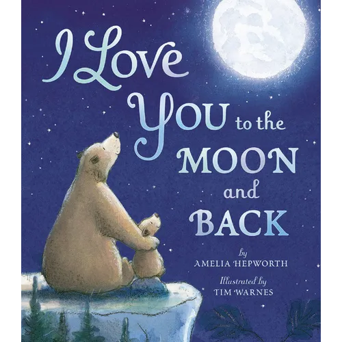 I Love You to the Moon and Back