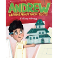 Andrew Learns about Architects: Career Book for Kids (STEM Children's Book)