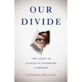 Our Divide: Two Sides of Locked-In Syndrome