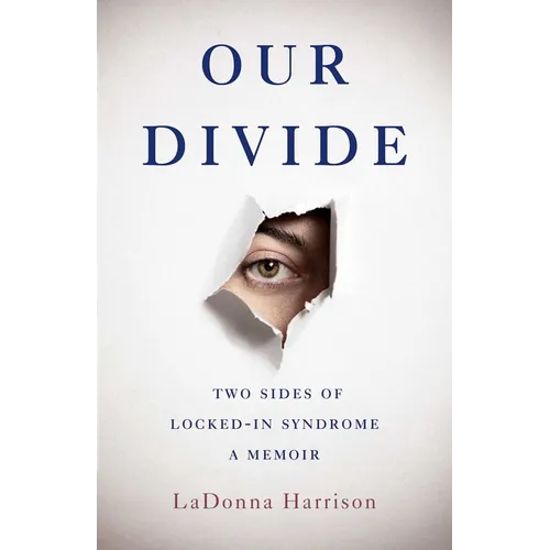 Our Divide: Two Sides of Locked-In Syndrome
