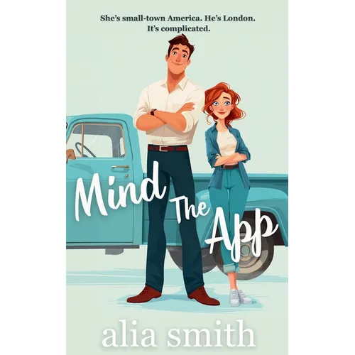 Mind the App: A British Boy Meets Small-Town Girl Romance