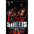 Chained to the Streets: A Souljah's Story