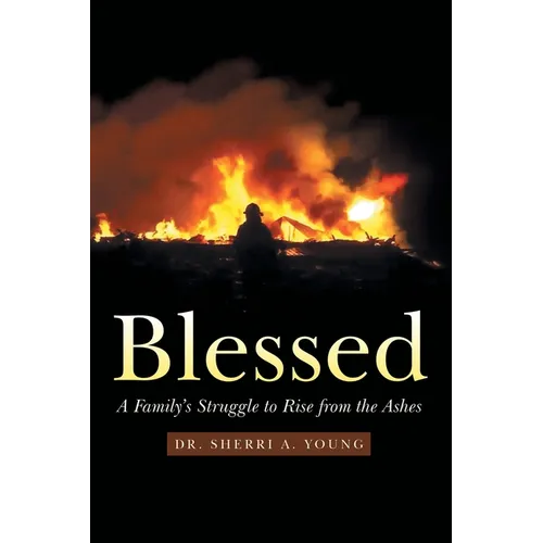 Blessed: A Family's Struggle to Rise from the Ashes