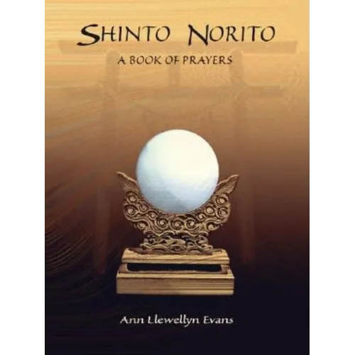 Shinto Norito: A Book of Prayers