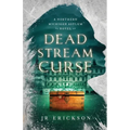 Dead Stream Curse: A Northern Michigan Asylum Novel