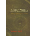 Ancient Wisdom and Modern Misconceptions: A Critique of Contemporary Scientism