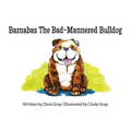 Barnabas The Bad-Mannered Bulldog