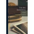 The Big Bankroll; the Life and Times of Arnold Rothstein
