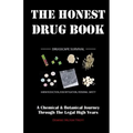The Honest Drug Book: A Chemical & Botanical Journey Through the Legal High Years
