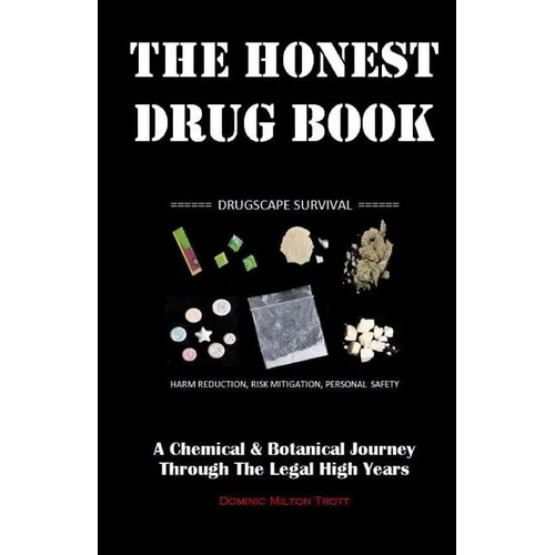 The Honest Drug Book: A Chemical & Botanical Journey Through the Legal High Years