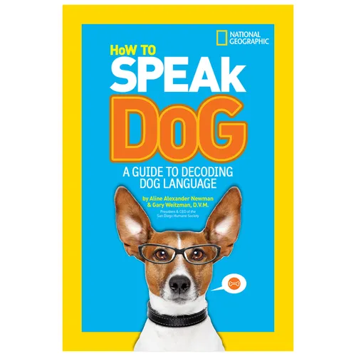 How to Speak Dog: A Guide to Decoding Dog Language