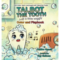 Talbot the Tooth: Just a Little wiggly