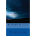 A Treatise on the Grace of Christ and on Original Sin