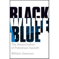 Black White Blue: The Assassination of Patrolman James Sackett
