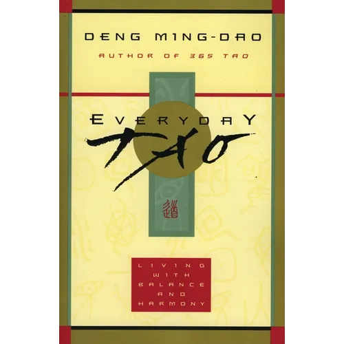 Everyday Tao: Living with Balance and Harmony