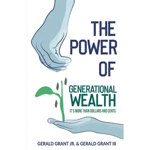 The Power of Generational Wealth: It's More Than Dollars and Cents