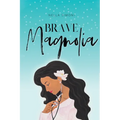 Brave Magnolia
