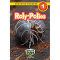 Roly-Polies: Backyard Bugs and Creepy-Crawlies (Engaging Readers, Level 1)
