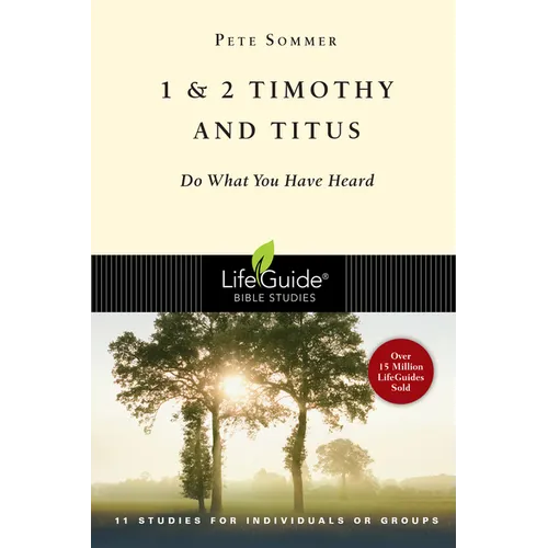 1 & 2 Timothy and Titus: Do What You Have Heard
