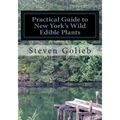 Practical Guide to New York's Wild Edible Plants: A Survival Guide