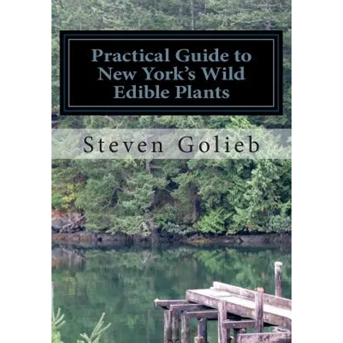 Practical Guide to New York's Wild Edible Plants: A Survival Guide