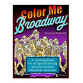 Color Me Broadway: All ages coloring book
