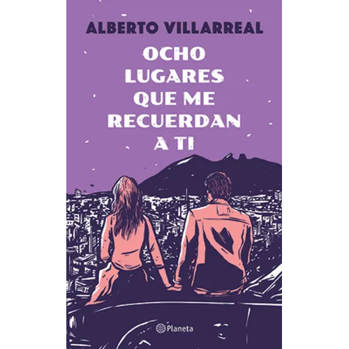 Ocho Lugares Que Me Recuerdan a Ti / Eight Places That Remind Me of You