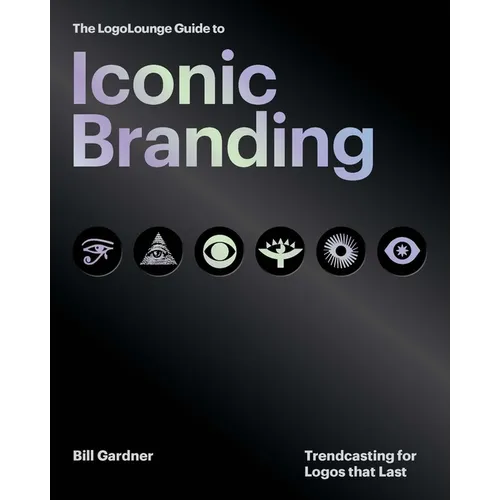 The Logolounge Guide to Iconic Branding: Trendcasting for Logos That Last