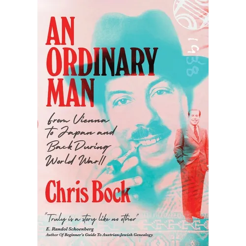 An Ordinary Man: from Vienna to Japan and Back During World War II