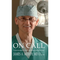 On Call: A Neurosurgeon's Story of Serving God and Others