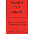 Judaism as a Civilization: Toward a Reconstruction of American-Jewish Life