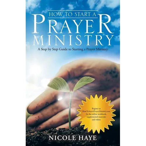 How to Start a Prayer Ministry: A Step by Step Guide to Starting a Prayer Ministry